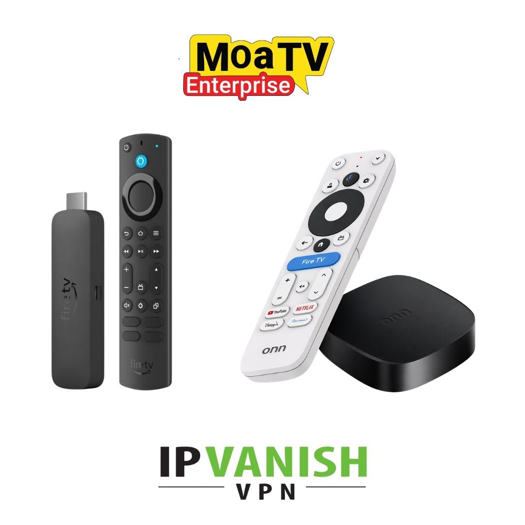 MoaTV on Amazon Firestick and Walmart ONN 4K with IPVanish VPN included